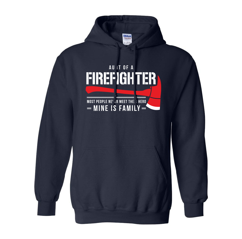 Aunt of a Firefighter Hooded Sweatshirt